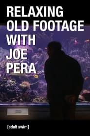 Relaxing Old Footage With Joe Pera series tv