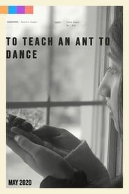 To Teach an Ant to Dance 2020 streaming