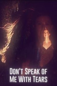 Don't Speak of Me with Tears series tv