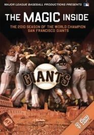 The Magic Inside The 2010 Season of the World Champion San Francisco Giants  streaming