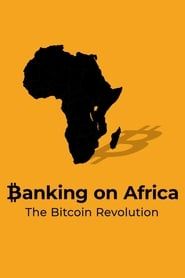 Banking on Africa: The Bitcoin Revolution series tv