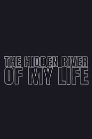The Hidden River of My Life series tv