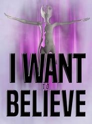 I Want to Believe series tv