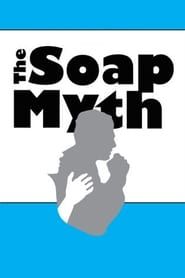 The Soap Myth series tv