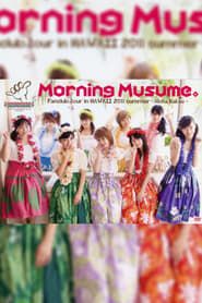 Hawaii FC Tour 2011 ~Morning Musume.~ series tv