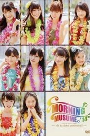 Hawaii FC Tour 2014 ~Morning Musume.'14~ series tv