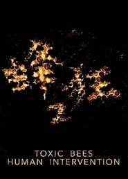 Toxic Bees: Human Intervention series tv