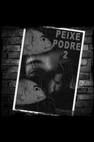 Peixe Podre 2 (2006)