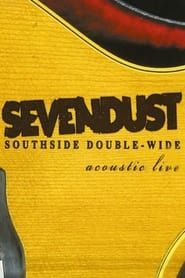 Sevendust Southside Double-Wide Acoustic Live series tv