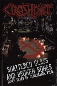 Image Crashdïet - Shattered Glass And Broken Bones: Three Years Of Generation Wild