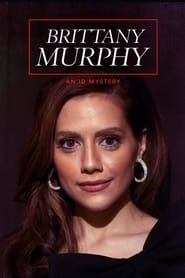 Brittany Murphy: An ID Mystery series tv