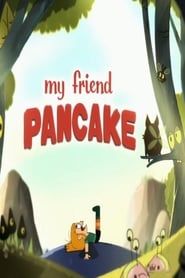 My Friend Pancake series tv