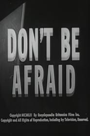 Don't Be Afraid series tv