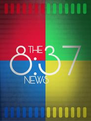 The 8:37 News series tv