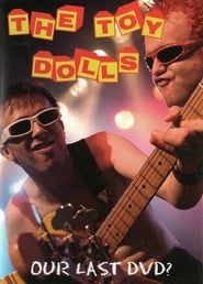 Toy Dolls: Our Last DVD? series tv
