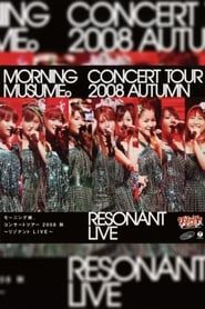 Morning Musume. 2008 Autumn ~Resonant LIVE~ series tv