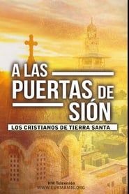 A las puertas de Sion. Los cristianos de Tierra Santa series tv