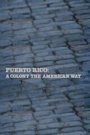 Puerto Rico: A Colony the American Way series tv