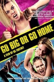 Affiche de Go Big Or Go Home