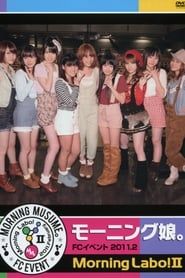 Morning Musume. FC Event 2011 ~Morning Labo! Ⅱ~ series tv