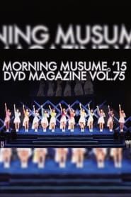 Morning Musume.'15 DVD Magazine Vol.75 series tv
