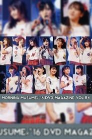 Morning Musume.'16 DVD Magazine Vol.84 series tv