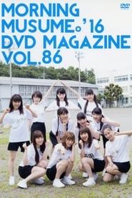 Morning Musume.'16 DVD Magazine Vol.86 series tv