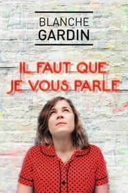 Blanche Gardin - Il faut que je vous parle (2015)