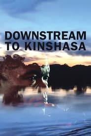 Downstream to Kinshasa series tv
