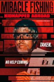 Miracle Fishing: Kidnapped Abroad series tv