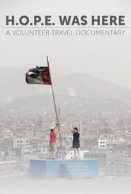 H.O.P.E. Was Here: A Volunteer Travel Documentary series tv