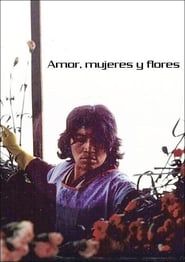 Love, Women and Flowers 1988 streaming
