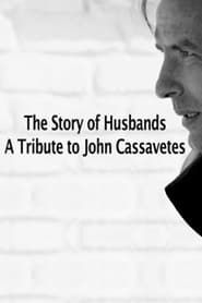 Image The Story of Husbands: A Tribute to John Cassavetes 2009