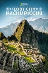 The Lost City Of Machu Picchu series tv