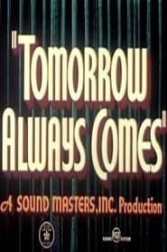 Tomorrow Always Comes (1941)