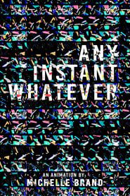 Any Instant Whatever series tv