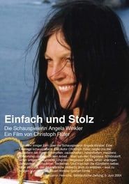 Einfach und stolz – Die Schauspielerin Angela Winkler (2004)