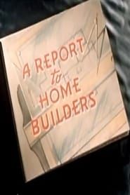 A Report To Home Builders (1945)