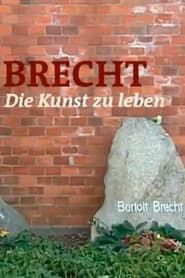 Brecht - Die Kunst zu leben 2006 streaming