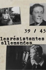 1939-1945. Deutsche Frauen gegen Hitler series tv
