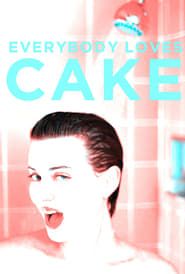 Everybody Loves Cake  streaming