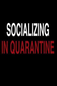 Socializing in Quarantine series tv