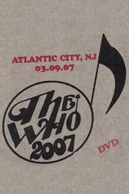 The Who: Atlantic City 3/9/2007 series tv
