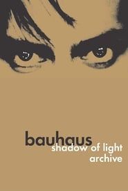 Bauhaus: Shadow of Light & Archive series tv