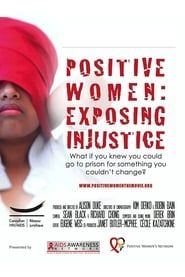 Positive Women: Exposing Injustice series tv