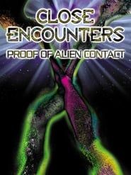 Close Encounters: Proof of Alien Contact series tv