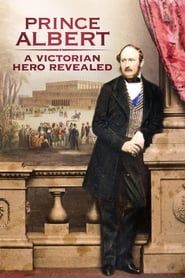Prince Albert: A Victorian Hero Revealed series tv