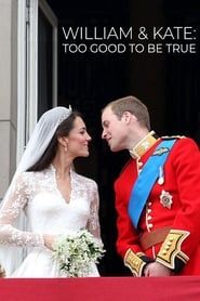 William & Kate: Too Good To Be True 2020 streaming