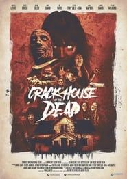 Crack House of the Dead (2021)