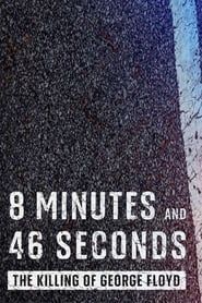 8 Minutes and 46 Seconds: The Killing of George Floyd series tv